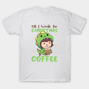 All I Want For Christmas Is More Coffee T-Shirt